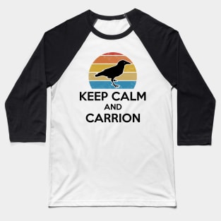 Keep Calm And Carrion Retro Style Vintage Bird Gift Baseball T-Shirt